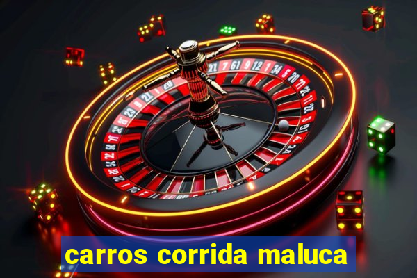 carros corrida maluca